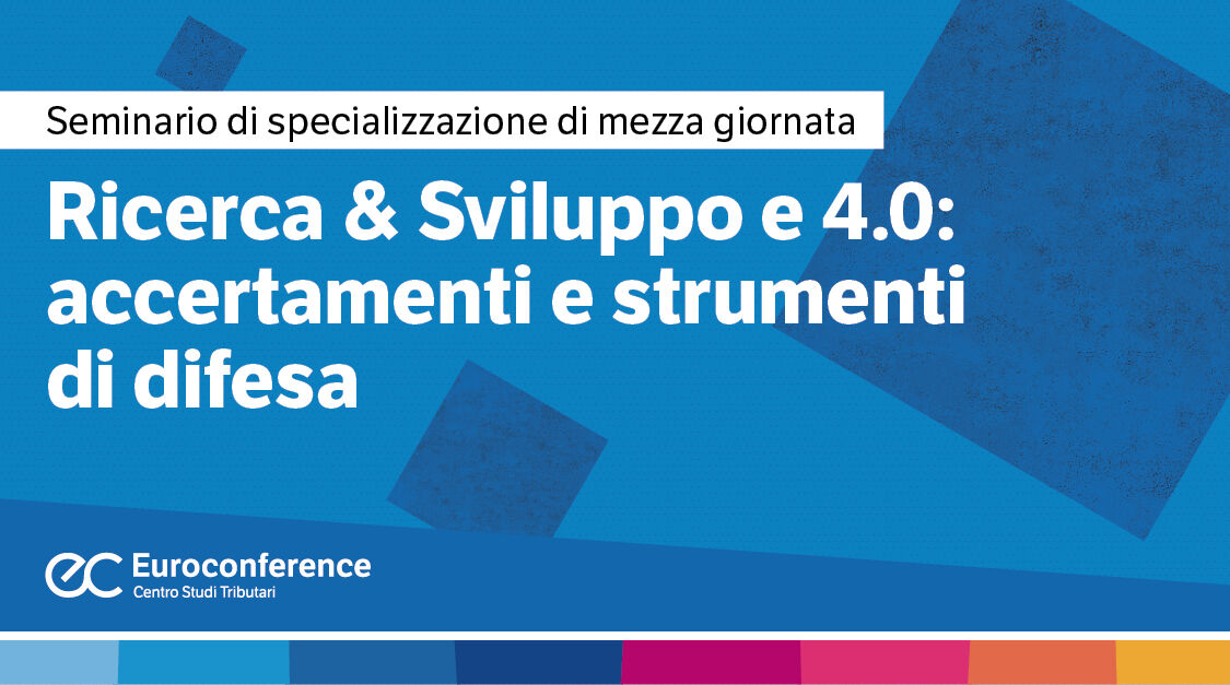 Immagine Ricerca & Sviluppo e 4.0: accertamenti e strumenti di difesa | Euroconference